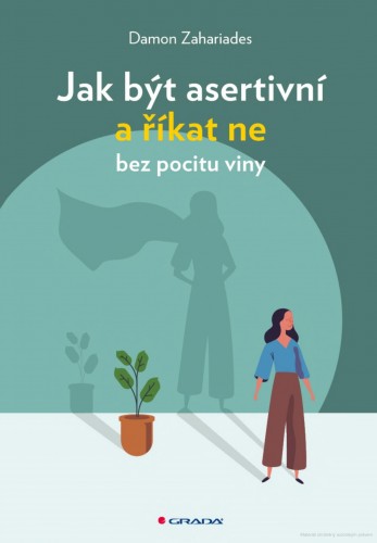 Jak být asertivní a říkat ne bez pocitu viny