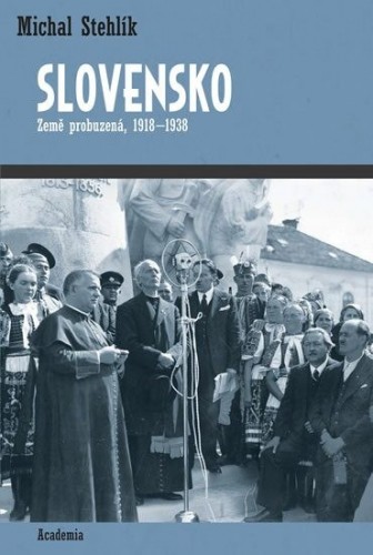 Slovensko - Země probuzená - 1918-1938