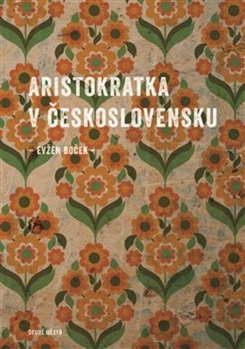 Aristokratka v Československu | Fish&Rabbit - knižní nakladatelství